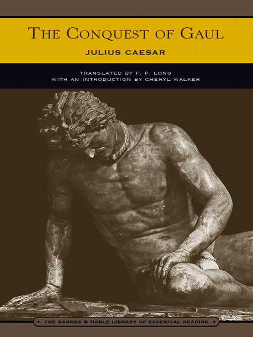 Title details for The Conquest of Gaul (Barnes & Noble Library of Essential Reading) by Julius Caesar - Available